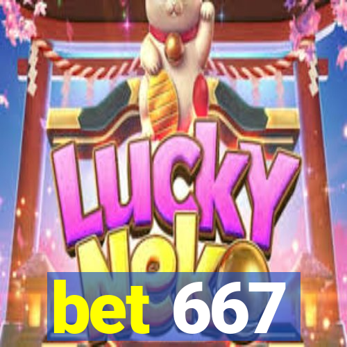 bet 667